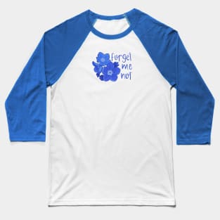 Forget me not Baseball T-Shirt